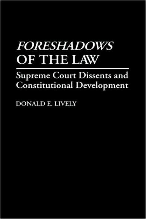 Foreshadows of the Law Supreme Court Dissents and Constitutional Development PDF