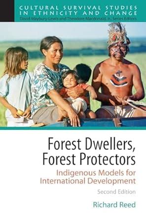 Forest Dwellers, Forest Protectors Indigenous Models for International Development Reader