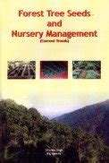 Forest Tree Seeds and Nursery Management Current Trends 1st Edition Reader