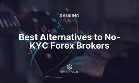 Forex Brokers Without KYC: A Guide to Unregulated Trading