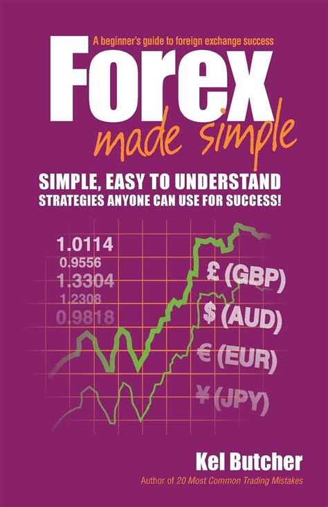 Forex Made Simple A Beginner's Guide to Foreign Exchange Success Doc