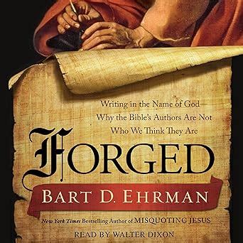 Forged Writing in the Name of God-Why the Bible s Authors Are Not Who We Think They Are Doc