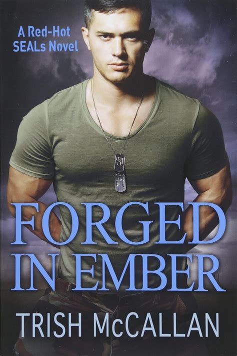 Forged in Ember A Red-Hot SEALs Novel Reader