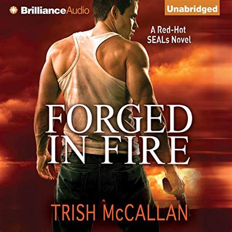 Forged in Fire A Red-Hot SEALs Novel Kindle Editon