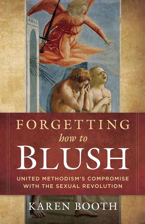 Forgetting How to Blush United Methodism s Compromise with the Sexual Revolution Epub