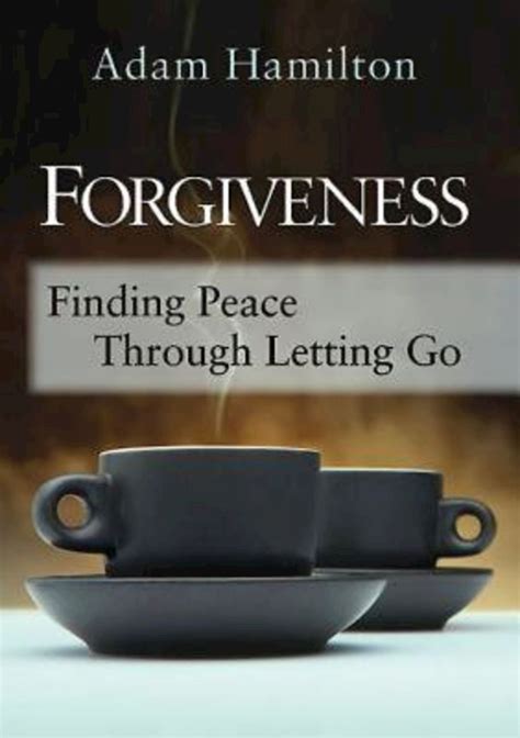 Forgiveness Finding Peace Through Letting Go Kindle Editon