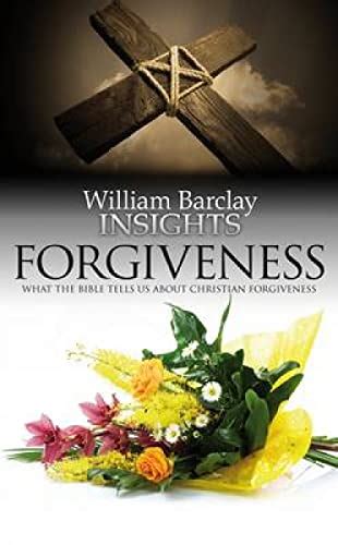 Forgiveness What the Bible Tells Us About Forgiveness Insights Reader