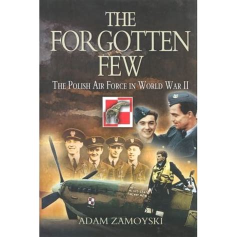 Forgotten Few The Polish Air Force in World War II PDF
