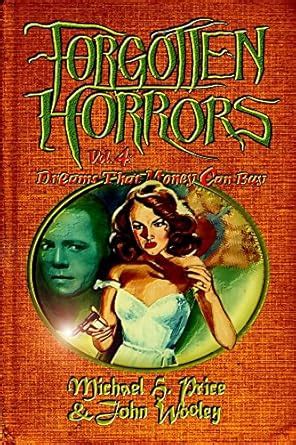 Forgotten Horrors Vol 4 Dreams That Money Can Buy Volume 4 Reader