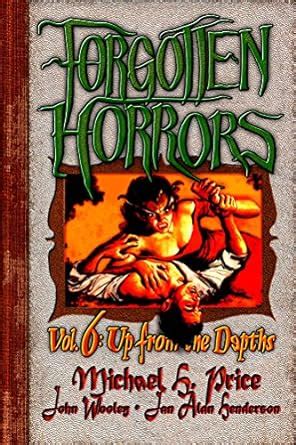 Forgotten Horrors Vol 6 Up from the Depths Reader