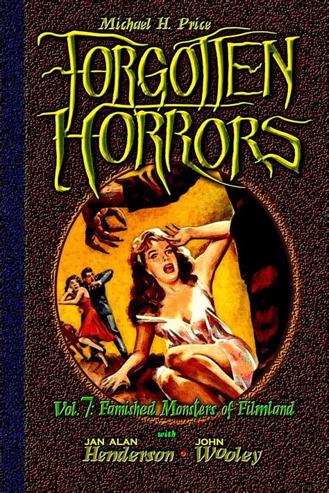 Forgotten Horrors Vol 7 Famished Monsters of Filmland Volume 7 Doc