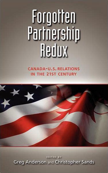 Forgotten Partnership Redux Canada-U.S. Relations in the 21st Century Kindle Editon