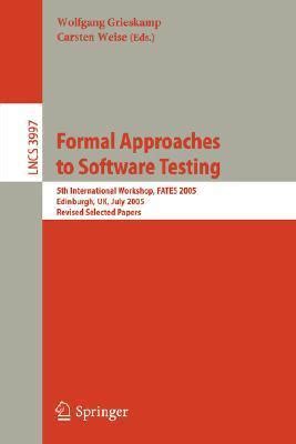 Formal Approaches to Software Testing 5th International Workshop, FATES 2005, Edinburgh, UK, July 11 Kindle Editon