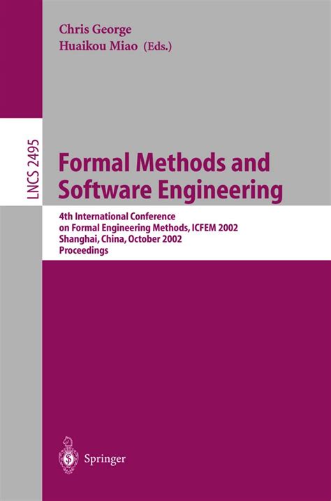 Formal Methods and Software Engineering 4th International Conference on Formal Engineering Methods, Reader
