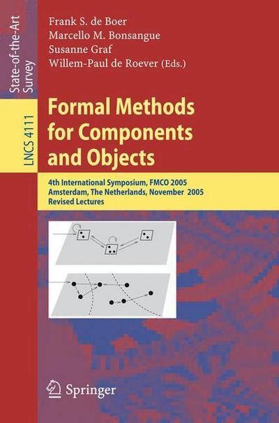 Formal Methods for Components and Objects 4th International Symposium, FMCO 2005, Amsterdam, The Net Doc