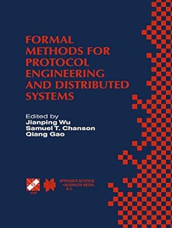 Formal Methods for Protocol Engineering and Distributed Systems 1st Edition PDF