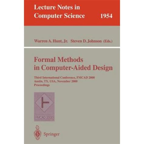 Formal Methods in Computer-Aided Design Third International Conference, FMCAD 2000 Austin, TX, USA, Epub