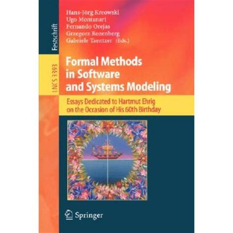 Formal Methods in Software and Systems Modeling Essays Dedicated to Hartmut Ehrig on the Occasion of Doc
