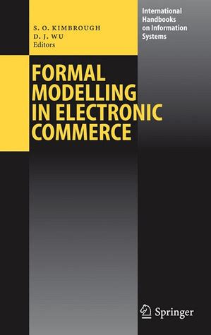 Formal Modelling in Electronic Commerce 1st Edition Kindle Editon