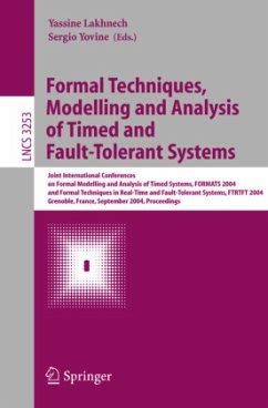 Formal Techniques, Modelling and Analysis of Timed and Fault-Tolerant Systems Joint International Co Kindle Editon