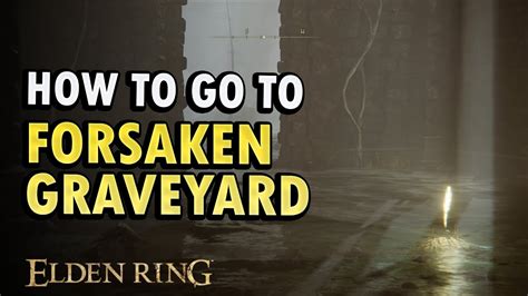 Forsaken Graveyard Elden Ring: A Guide to Uncovering Its Secrets