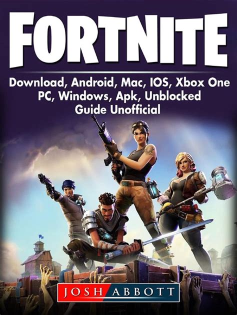 Fortnite Download Android Mac IOS Xbox One PC Windows APK Unblocked Guide Unofficial Kindle Editon