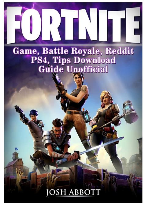 Fortnite Game Battle Royale Reddit Ps4 Tips Download Guide Unofficial Kindle Editon