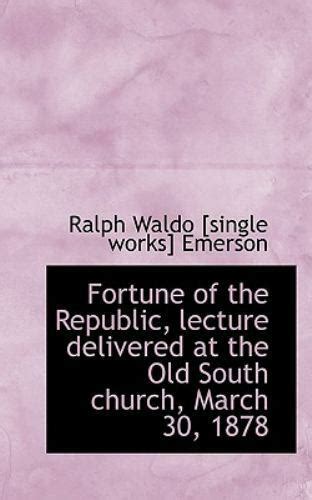 Fortune of the republic Lecture delivered at the Old South Church March 30 1878 Epub