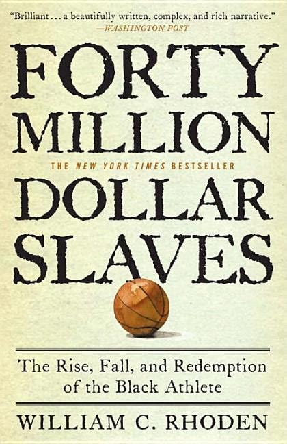 Forty Million Dollar Slaves The Rise, Fall, and Redemption of the Black Athlete Doc