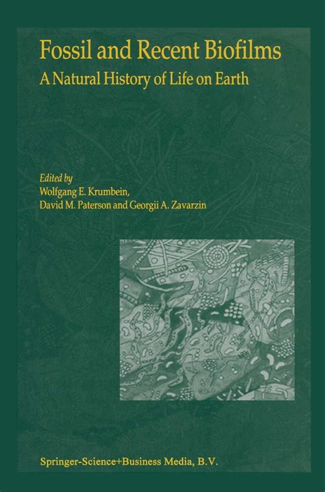 Fossil and Recent Biofilms A Natural History of Life on Earth 1st Edition Epub