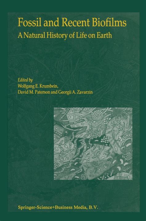 Fossil and Recent Biofilms A Natural History of Life on Earth 1st Edition Epub