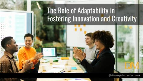 Foster Innovation and Adaptability: