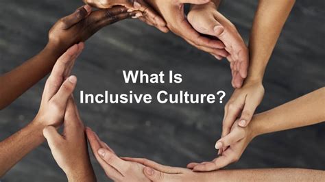 Foster an inclusive culture: