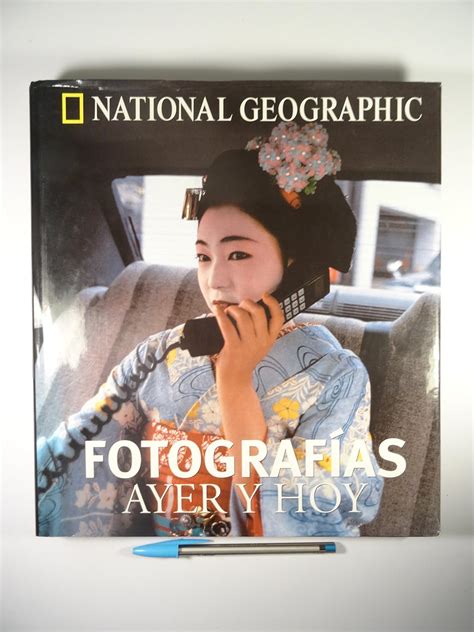 Fotografias Ayer Y Hoy photographs Then And Now National Geographic Spanish Edition Doc