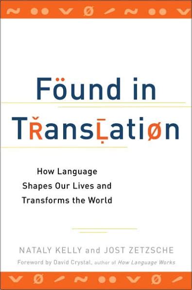 Found in Translation How Language Shapes Our Lives and Transforms the World Kindle Editon
