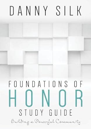 Foundations Of Honor Study Guide Building a Powerful Community PDF