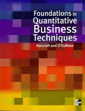 Foundations in Quantitative Business Techniques 1st Edition PDF