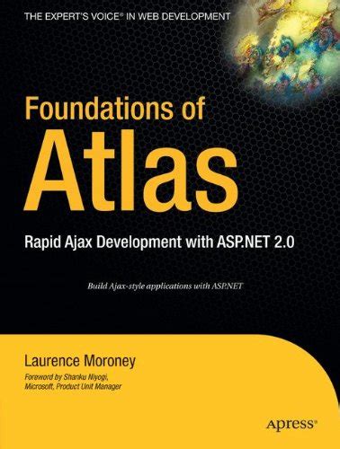 Foundations of Atlas Rapid Ajax Development with ASP.NET 2.0 Reader