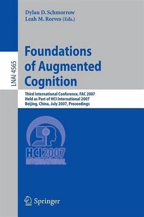 Foundations of Augmented Cognition Third International Conference, FAC 2007, Held as Part of HCI In Doc