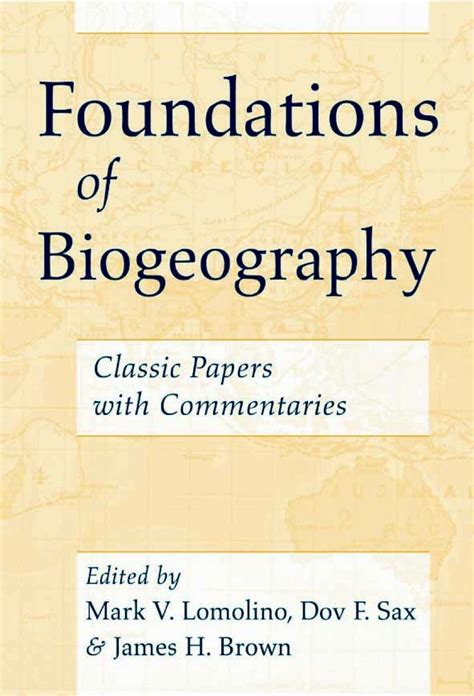 Foundations of Biogeography Classic Papers with Commentaries Reader