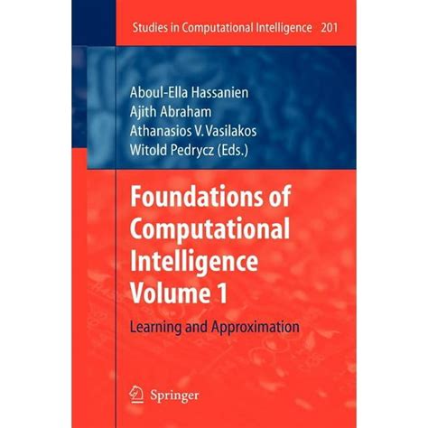 Foundations of Computational Intelligence Vol. 1: Learning and Approximation Reader