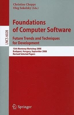 Foundations of Computer Software Future Trends and Techniques for Development : 15th Monterey Worksh PDF