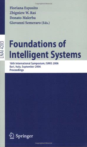 Foundations of Intelligent Systems 16th International Symposium, ISMIS 2006, Bari, Italy, September Reader