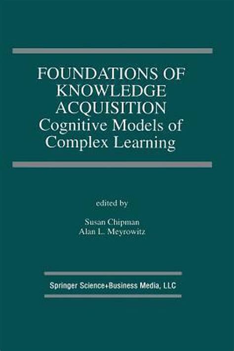 Foundations of Knowledge Acquisition: Cognitive Models of Complex Learning Epub