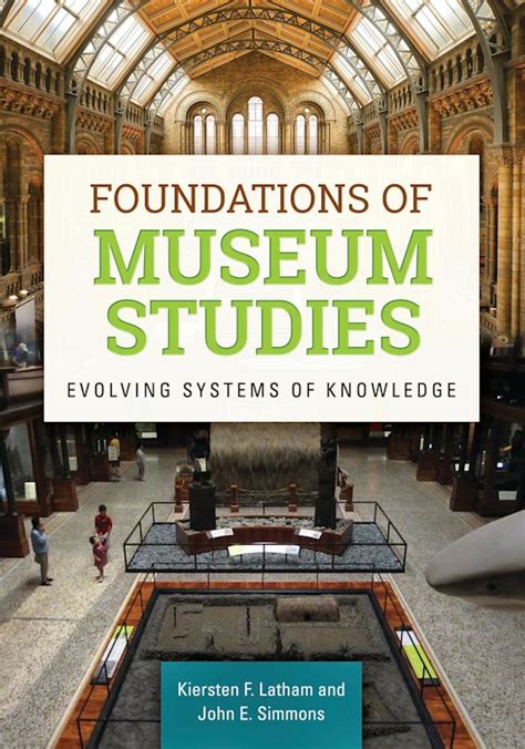 Foundations of Museum Studies Evolving Systems of Knowledge Evolving Systems of Knowledge Reader
