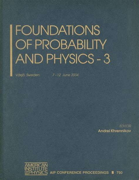 Foundations of Probability and Physics - 3 VÃ¤xjÃ¶, Sweden, 7-12 June 2004 Doc