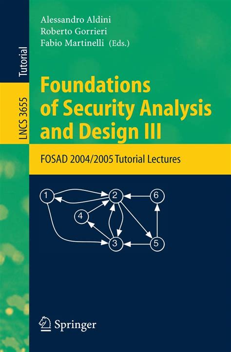 Foundations of Security Analysis and Design III FOSAD 2004/2005 Tutorial Lectures 1st Edition Reader