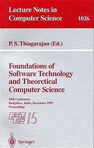 Foundations of Software Technology and Theoretical Computer Science 15th Conference; Bangalore, Indi Kindle Editon