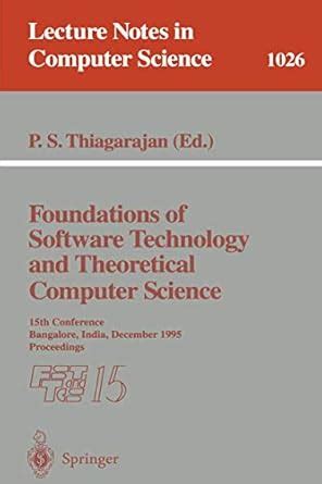 Foundations of Software Technology and Theoretical Computer Science 15th Conference; Bangalore, Indi Kindle Editon