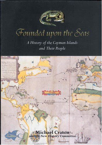 Founded upon the Seas A History of the Cayman Islands and Their Peoples Epub